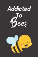 Addicted To Bees