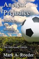 Ancient Prejudice Break to New Mutiny