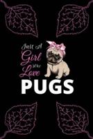 Just A Girl Who Love Pugs