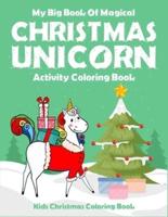 My Big Book Of Magical Christmas Unicorn Activity Coloring Book Kids Christmas Coloring Book