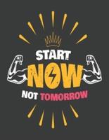 Start Now Not Tomorrow