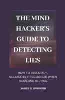 The Mind Hacker's Guide to Detecting Lies