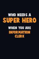 Who Need A SUPER HERO, When You Are Information Clerk