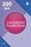 Calcudoku - 200 Master Puzzles 9X9 (Volume 6)