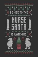 Be Nice to the Nurse Santa Is Watching