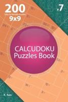 Calcudoku - 200 Easy to Normal Puzzles 9X9 (Volume 7)