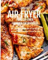 Cosori Air Fryer Toaster Oven Cookbook for Beginners
