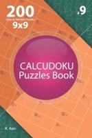 Calcudoku - 200 Easy to Normal Puzzles 9X9 (Volume 9)