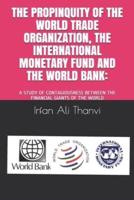 The Propinquity of the World Trade Organization, the International Monetary Fund and the World Bank