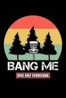 Bang Me Disc Golf Scorecard