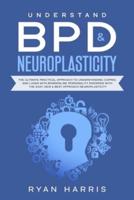 Understand BPD & Neuroplasticity