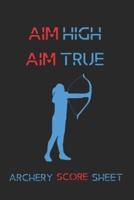Aim High Aim True Archery Score Sheet