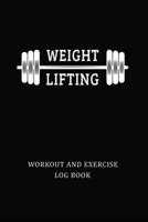 Weight Lifting (Workout and Exercise Log Book)