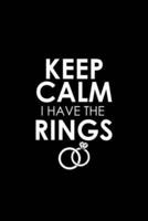 Keep Calm I Have the Rings
