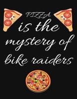 PIZZA Is the Mystery of Bike Raiders