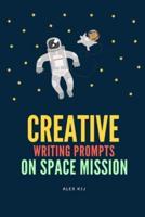 Creative Writing Prompts for Adults on Space Mission