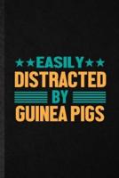 Easily Distracted by Guinea Pigs