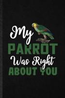 My Parrot Was Right About You
