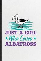 Just a Girl Who Loves Albatross