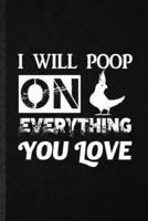 I Will Poop on Everything You Love