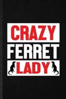 Crazy Ferret Lady
