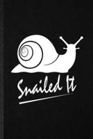 Snailed It