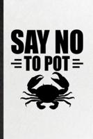 Say No to Pot