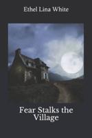 Fear Stalks the Village