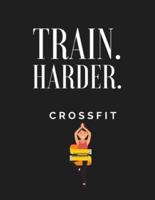 Train Harder Crossfit