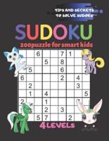 Sudoku 200 Puzzles for Smart Kids 4Levels Tips and Secrets to Solve Sudoku Easy Moderate Hard Super Hard