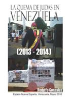 La Quema De Judas En Venezuela (2013 - 2014)