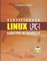 Certificação Linux Lpic 102: Guia Para o Exame LPIC-102 - Versão Revisada e Atualizada