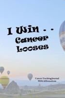I Win . . . Cancer Looses