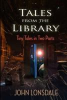 Tales from the Library: Tiny tales in two parts