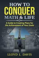 How to Conquer Math & Life
