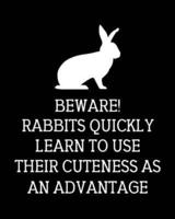 Beware! Rabbits Quickly Learn to Use Their Cuteness as an Advantage