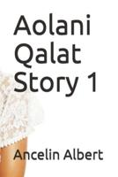 Aolani Qalat Story 1