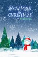 Snowman at Christmas Notebook Gift