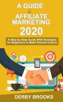 A Guide To Affiliate Marketing 2020