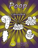 Poop Coloring Book: Each Page Contains A Different Type Of Poop From Soft And Slimy To Hard And Lumpy. A Hilarious Gift For Someone With A Sense Of Humour.