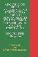 Adquisición De La Nacionalidad Portuguesa Por Los Descendientes De Los Judíos Sefarditas Portugués