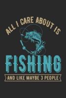 All I Care About Us Fishing and Like Maybe 3 People