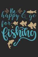 Be Happy & Go for Fishing