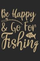Be Happy & Go for Fishing