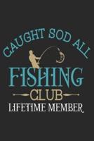 Caught Sod All Fishing Club Lifetime Member