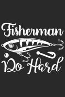 Fisherman Do Hard