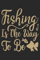 Fishing Is the Way to Be