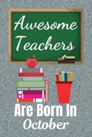 Awesome Teachers Are Born In October