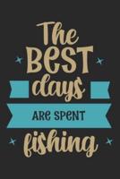 The Best Days Are Spent Fishing