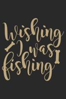 Wishing Was Fishing